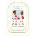 Julia Child: My Life in France