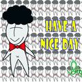 have a nice day 02