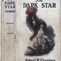 The Dark Star. Robert W. Chambers. New York: D. Appleton and Co., 1917. First edition. Original dust jacket; art by W. D. Stevens.